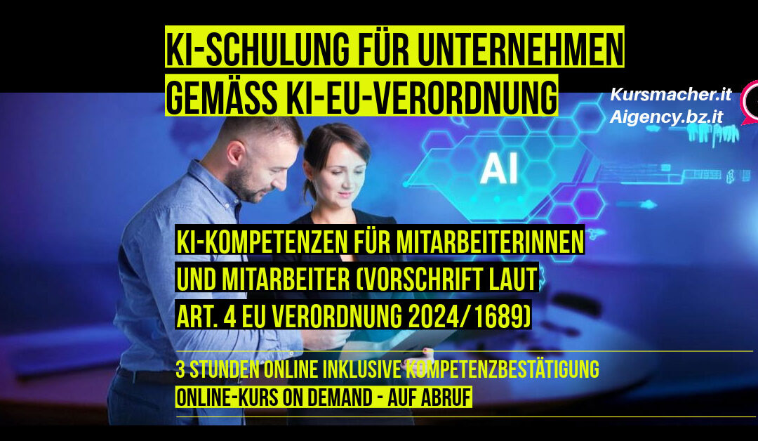 Online-Kurs: KI-Kompetenz für Unternehmen und Mitarbeiter – vorgeschrieben laut EU-KI-Verordnung (Art. 4 EU AI Act)